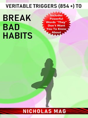 cover image of Veritable Triggers (854 +) to Break Bad Habits